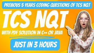 TCS NQT Previous 5 Years Coding Questions Just in 3 Hours | TCS NQT 2024