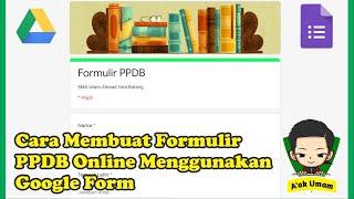 TUTORIAL MEMBUAT FORMULIR PPDB ONLINE MENGGUNAKAN GOOGLE FORM | PART 1