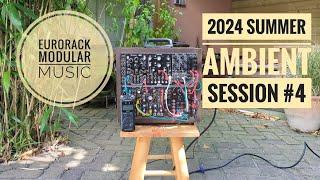 2024 Summer Ambient Session #4 --- 4ms EnsOsc, Nebulae, QPAS, Sqwk Dirty, Milky Way, Disting, FX AID