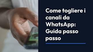 Come togliere i canali da WhatsApp: Guida passo passo #whatsapp #blog #guide #scuola #blogger