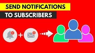 How To Make Sure Your YouTube Channel Subscribers Receive Notifications Of New Videos