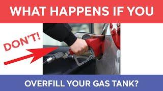 What Happens If You Overfill Your Gas Tank? (Don't Ever Do It)