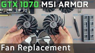 GeForce GTX 1070 MSI Armor Fan Replacement