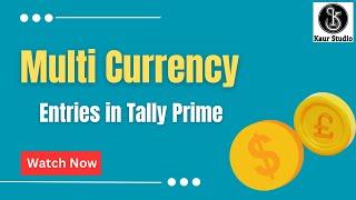 Foreign Currency में  Entry करे Tally Prime में | Entries in Multiple Currency | Dollar, Pound Entry