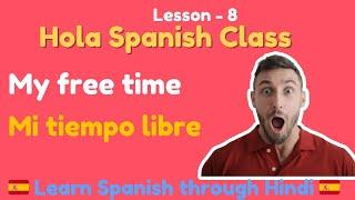 My free time | Mi tiempo libre | Learn Spanish through Hindi with Absolute Abhi