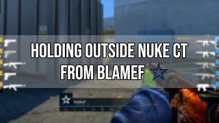 How To Play Outside on Nuke CT side - BlameF