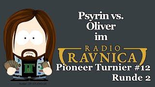 Psyrin vs. Oliver im Radio Ravnica Pioneer Tunier #12 (Runde 2) |  Magic: The Gathering