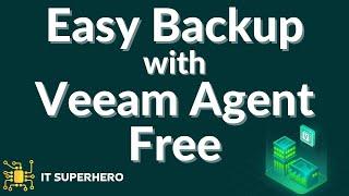 How To Backup Windows 10 / 11 for Free with Veeam Agent.