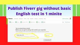 Publish Fiverr gig without basic english test in 1 minite - Fiverr bangla tutorial for beginner 2020