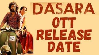 Dasara Movie Ott Release Date  || Dasara Ott Release Date  ||