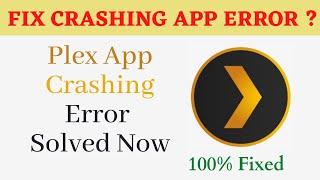 Fix Auto Crashing Plex App/Keeps Stopping App Error in Android Phone|Apps stopped on Android & IOS