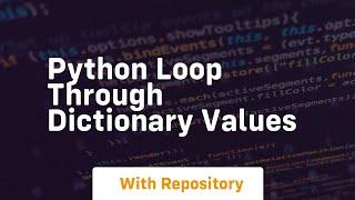 python loop through dictionary values