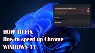 Speed Up Chrome On Windows 11 - 3 Fix How To