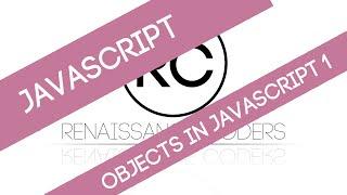 Intro to JavaScript: Objects in JavaScript Part 1