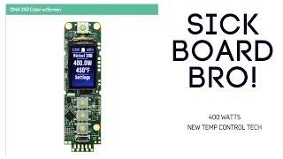 New Evolv DNA 250C Board Goes 400 Watts and Has New Temp Control Technology