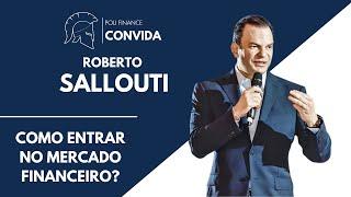 Poli Finance Convida: Roberto Sallouti - Como entrar no Mercado Financeiro?