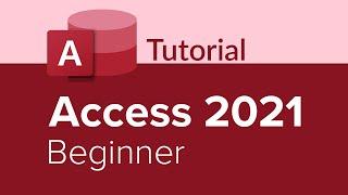 Access 2021 Beginner Tutorial