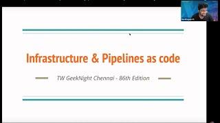 Infrastructure and Pipelines as Code | Nithya N & Nandhagopal Ezhilmaran | ThoughtWorks | GeekNight