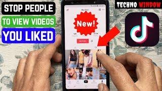 How To Stop People To View Videos You Liked In Tik Tok