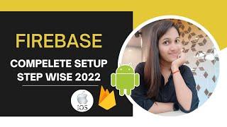 Firebase Complete setup Step by step 2022