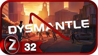 DYSMANTLE  Новый остров  Прохождение #32