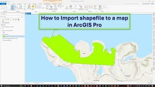 #12: How to import Shapefile to map in ArcGIS Pro | Beginners