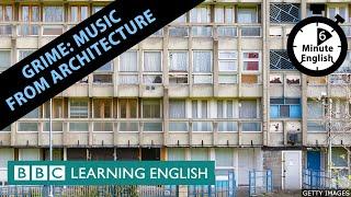 Grime: Music from architecture - 6 Minute English