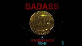 Badass | KKK | Aiyo | A Kavin Kumar Remix