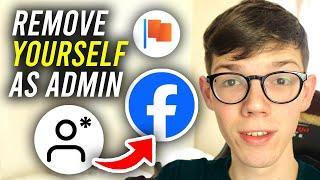How To Remove Yourself As Admin From Facebook Page - Full Guide
