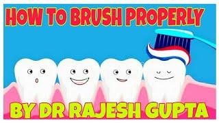 Proper and easiest way of brushing/DR RAJESH GUPTA