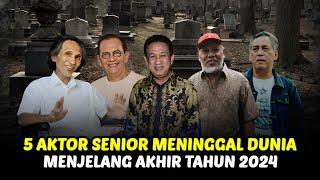 Daftar 5 Aktor Senior Meninggal Dunia Menjelang Akhir Tahun 2024