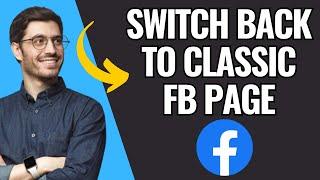 How To Switch Back To Classic Facebook Page From New Page Experience