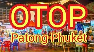 TOP THINGS TO DO IN PATONG PHUKET THAILAND  OTOP NIGHT MARKET 2023