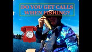 DO YOU GET CALLS WHEN FISHING?