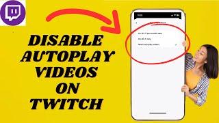 How To Disable Autoplay Videos On Twitch | simple tutorial