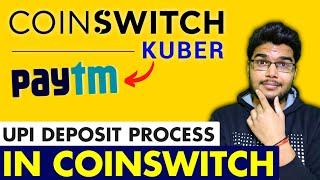 CoinSwitch Kuber UPI deposit Step-By-Step | CoinSwitch Paytm Deposit | CoinSwitch Deposit
