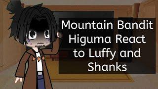 Mountain Bandit Higuma React to Luffy and Shanks [] one piece react [] one piece react to luffy []