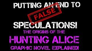 The Origins of the Hunting Alice Graphic Novel Explained! Putting an End to False Speculations!