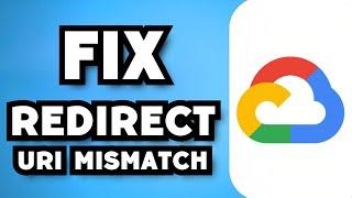 How To Fix Error 400 redirect_uri_mismatch (2024 Guide)