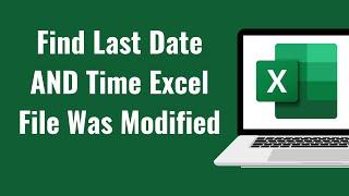 Find Last Date AND Time Excel File Was Modified Tutorial