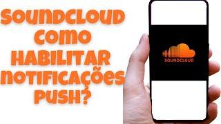 SoundCloud Como habilitar notificações push?