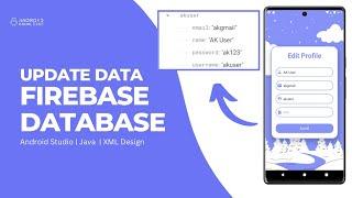 How to Update Data in Firebase Realtime Database in Android Studio - Edit Profile | 2022
