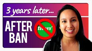 Fiverr Account Banned on April 13, 2019:  UPDATE 3 YEARS LATER...