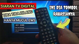 CARA MENGATASI SIARAN TV DIGITAL YANG MUNCUL HANYA EWS