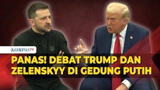 Panas! Debat Presiden Donald Trump dan Zelenskyy Bahas Perang Rusia-Ukraina di Gedung Putih