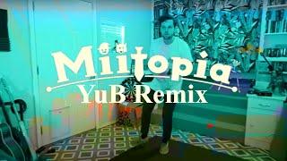 Miitopia! YuB Remix | Song By Peeky