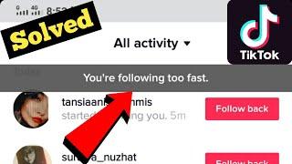 Tik Tok You're Following Too Fast Problem Solved || Fix You're following too fast problem in TikTok