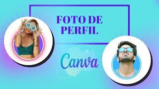 Cómo Crear Foto de Perfil para Redes Sociales con Canva