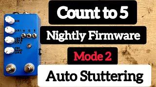 Count to 5 Alternate Nightly Firmware Mode 2. Montreal Assembly.