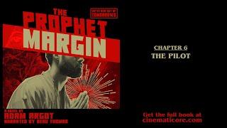 THE PROPHET MARGIN - EPISODE 6: THE PILOT